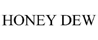 HONEY DEW