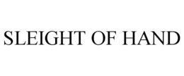 SLEIGHT OF HAND