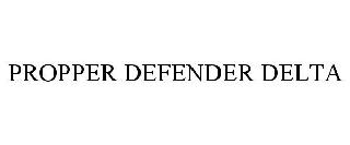 PROPPER DEFENDER DELTA