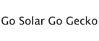 GO SOLAR GO GECKO