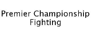 PREMIER CHAMPIONSHIP FIGHTING