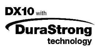 DX10 WITH DURASTRONG TECHNOLOGY