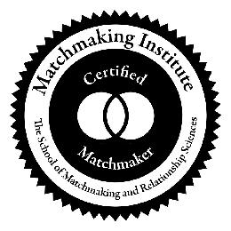 MATCHMAKING INSTITUTE THE SCHOOL OF MATCHMAKING AND RELATIONSHIP SCIENCES CERTIFIED MATCHMAKER