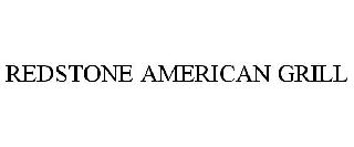 REDSTONE AMERICAN GRILL