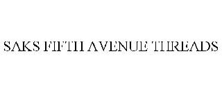 SAKS FIFTH AVENUE THREADS