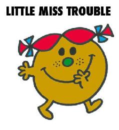 LITTLE MISS TROUBLE