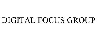 DIGITAL FOCUS GROUP