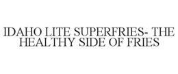 IDAHO LITE SUPERFRIES- THE HEALTHY SIDE OF FRIES