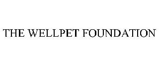 THE WELLPET FOUNDATION