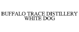 BUFFALO TRACE DISTILLERY WHITE DOG