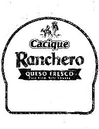 CACIQUE RANCHERO QUESO FRESCO PART SKIMMILK CHEESE