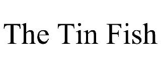 THE TIN FISH