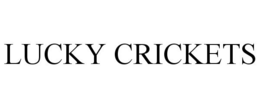 LUCKY CRICKETS