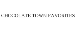 CHOCOLATE TOWN FAVORITES