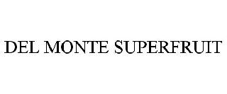 DEL MONTE SUPERFRUIT