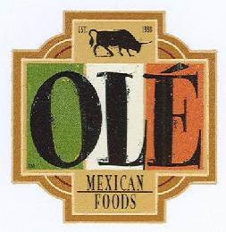 OLÉ MEXICAN FOODS EST. 1988