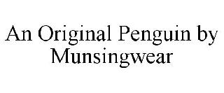 AN ORIGINAL PENGUIN BY MUNSINGWEAR