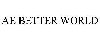 AE BETTER WORLD