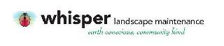 WHISPER LANDSCAPE MAINTENANCE EARTH CONSCIOUS, COMMUNITY KIND
