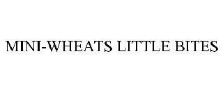 MINI-WHEATS LITTLE BITES