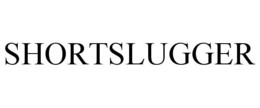 SHORTSLUGGER
