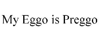 MY EGGO IS PREGGO