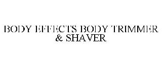 BODY EFFECTS BODY TRIMMER & SHAVER