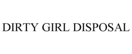 DIRTY GIRL DISPOSAL
