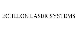 ECHELON LASER SYSTEMS