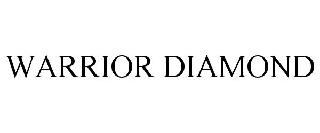 WARRIOR DIAMOND