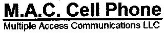 M.A.C. CELL PHONE MULTIPLE ACCESS COMMUNICATIONS, LLC