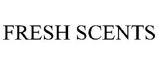 FRESH SCENTS