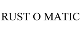 RUST O MATIC