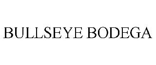 BULLSEYE BODEGA