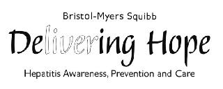 BRISTOL-MYERS SQUIBB DELIVERING HOPE HEPATITIS AWARENESS, PREVENTION AND CARE