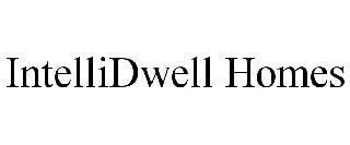 INTELLIDWELL HOMES