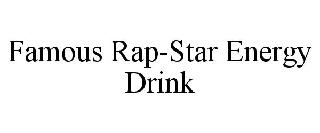 FAMOUS RAP-STAR ENERGY DRINK