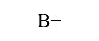 B+