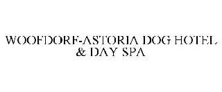 WOOFDORF-ASTORIA DOG HOTEL & DAY SPA