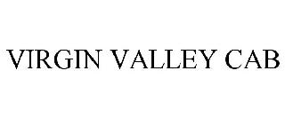 VIRGIN VALLEY CAB