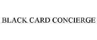 BLACK CARD CONCIERGE