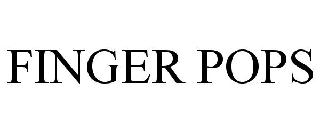 FINGER POPS