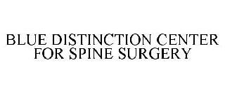 BLUE DISTINCTION CENTER FOR SPINE SURGERY