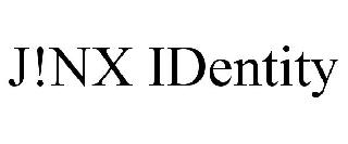 J!NX IDENTITY