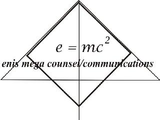 E = MC2 ENIS MEGA COUNSEL/COMMUNICATIONS