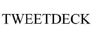 TWEETDECK