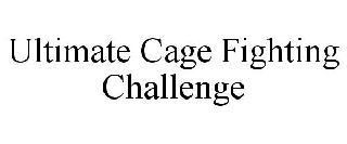 ULTIMATE CAGE FIGHTING CHALLENGE