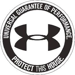 UA UNIVERSAL GUARANTEE OF PERFORMANCE. PROTECT THIS HOUSE.