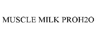 MUSCLE MILK PROH2O