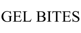 GEL BITES